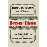 Harry Johnson's New And Improved Illustrated Bartenders' Man