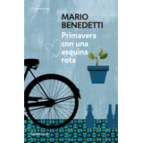 Primavera Con Una Esquina Rota, De Benedetti, Mario. Serie Contemporánea, Vol. 0.0. Editorial Debolsillo, Tapa Blanda, Edición 1.0 En Español, 2015