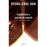 Capitalismo Y Pulsion De Muerte - Byung-chul Han, De Han, Byung-chul. Editorial Herder, Tapa Blanda En Español