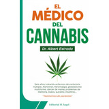 Libro: El Médico Del Cannabis: Testimonios De Pacientes (s