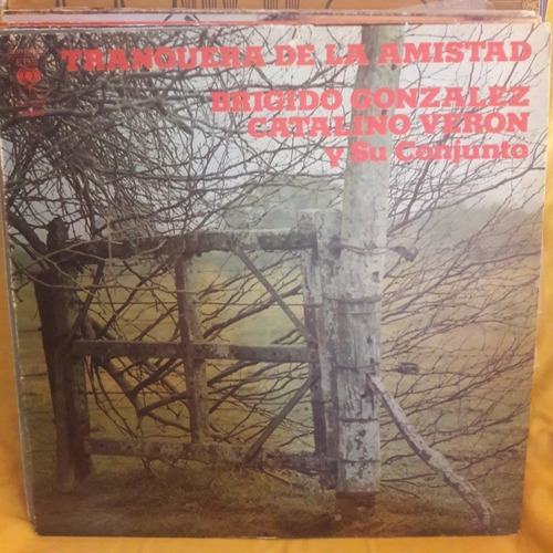 Vinilo Brigido Gonzalez Catalino Veron Tranquera Amistad F3