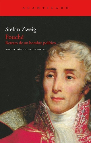 Fouché : Retrato De Un Hombre Político - Stefan Zweig