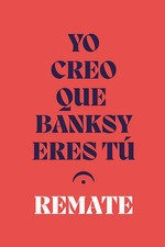 Libro Yo Creo Que Banksy Eres Tu - Remate