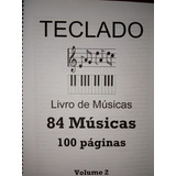 Apostila Partituras Para Piano/teclado Volume 2 - 84 Músicas