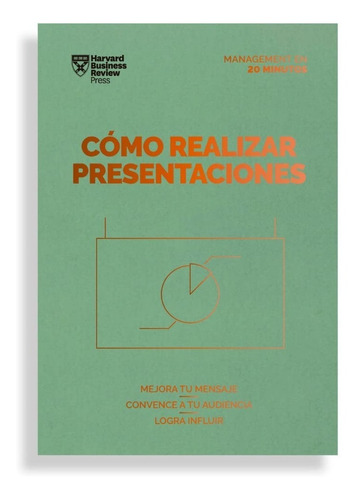 Cómo Realizar Presentaciones. Harvard Business Review Press