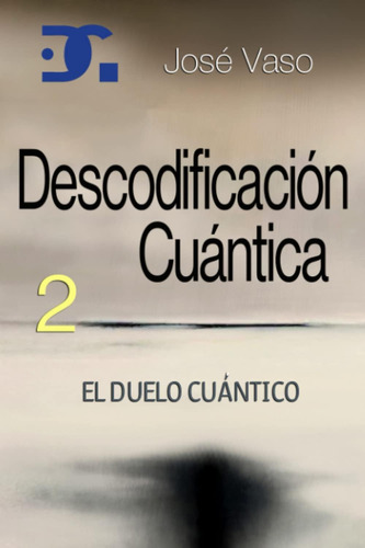 Libro: Descodificación Cuántica 2: El Duelo Cuántico (spanis