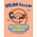 Una Hermana Anormal . Y Un Viaje Inesperado - Lyna Vallejos