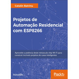 Livro Projetos De Automação Residencial Com Esp8266 Novatec
