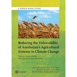 Libro Reducing The Vulnerability Of Azerbaijan's Agricult...