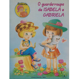 Livro O Guarda-roupa De Isabela E Gabriela / Cinderela - Raquel Teles Yehezkel [1999]