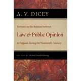 Lectures On The Relation Between Law & Public Opinion, De A. V. Dicey. Editorial Liberty Fund Inc, Tapa Blanda En Inglés