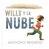 Libro Willy Y La Nube - Browne Anthony