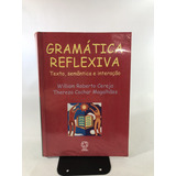 Livro Gramática Reflexiva Texto, Semântica E Interação Atual Editora K672