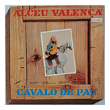 Lp Alceu Valença - Cavalo De Pau Ariola 1982 C/ Encarte 