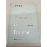 Ecm Sleeves Of Desire: A Cover Story * Muller * Tapas Discos