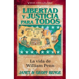 Libertad Y Justicia Para Todos - La Vida De William Penn