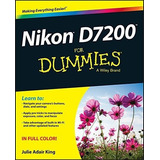 Nikon D7200 For Dummies - King, Julie Adair, De King, Julie Adair. Editorial For Dummies En Inglés