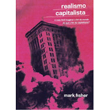 Realismo Capitalista - É  Mais Fácil Imaginar O Fim Do Mundo Do Que O Fim D, De Fisher, Mark. Editora Elefante, Capa Mole Em Português, 20