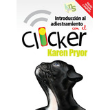  Introducción Adiestramiesnto Canino Con Clicker Edición Rev