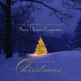 Come Darkness Come Light: Twelve Songs Of Christmas