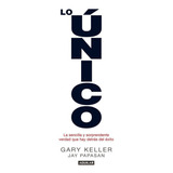 Outlet : Lo Unico / Solo Una Cosa (the One Thing) - Gary Kel