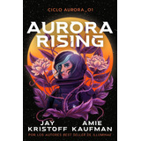 Aurora Rising: Blanda, De Kaufman, Amie., Vol. 1.0. Editorial Umbriel, Tapa 1.0, Edición 1 En Español, 2023