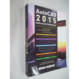 Livro - Autocad 2015 Utilizando Totalmente - Outlet