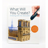 Book : 3doodler What Will You Create? Project Book -...