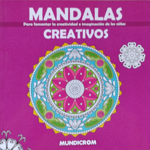 Mandalas Creativos: Para Fomentar La Creatividad 