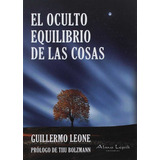 Oculto Equilibrio De Las Cosas,el - Guillermo Leone