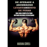 Libro: De Average A Asombroso Levantamiento De Pesas: Una