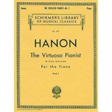 Hanon : The Virtuoso Pianist In Sixty Exercises For The Piano I, De C. L. Hanon. Editorial Hal Leonard Corporation, Tapa Blanda En Inglés