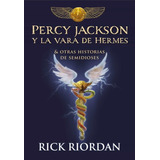 Percy Jackson Y La Vara De Hermes Y Otras Historias De Semid