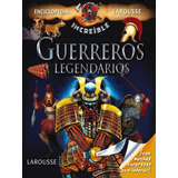 Guerreros Legendarios, De Charles-pierre Serain. Editorial Larousse En Español