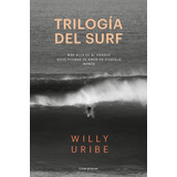 Trilogía Del Surf - Willy Uribe