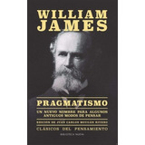 Pragmatismo: Un Nuevo Nombre Para Algunos Antiguos Modos De Pensar, De James, William. Editorial Biblioteca Nueva, Tapa Blanda En Español, 2022