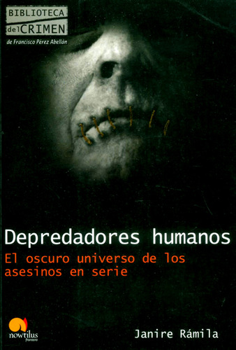 Depredadores Humanos.el Oscuro Universo De Los Asesinos En Serie, De Janire Rámila. Editorial Ediciones Gaviota, Tapa Blanda, Edición 2011 En Español