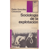 Sociología De La Explotación - Pablo González Casanova