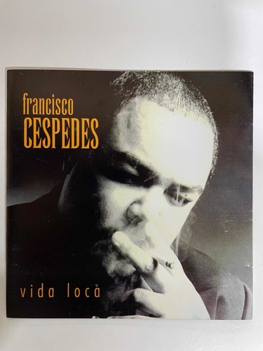 Cd Francisco Cespedes Vida Loca