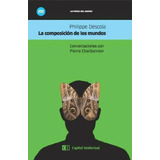 Composicion De Los Mundos, La - Philippe Descola