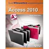 Libro Access 2010 Guías Visuales Microsoft Office De Miguel