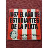 1967 El Año De Estudiantes De La Plata José Maria Muñoz.