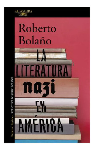Libro Literatura Nazi En America - Roberto Bolaño