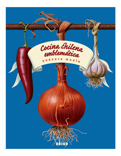 Cocina Chilena, De Marin, Roberto. Editorial Origo Ediciones, Tapa Dura, Edición 1 En Español, 2018