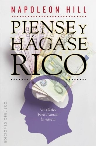 Piense Y Hagase Rico - Napoleon Hill