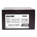 Evotec P4600w Fuente De Poder Pc 600w Atx 24 Pines Sata