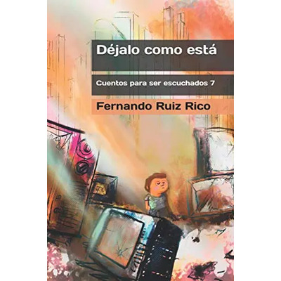 Dejalo Como Esta (cuento Infantil Bilingüe Español-inglés) I | Meses sin interés