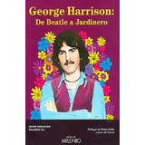 George Harrison: De Beatle A Jardinero.