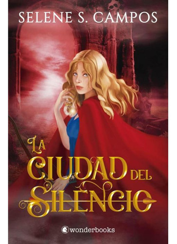 La Ciudad Del Silencio - Selene Campos, De Selene Campos. Editorial Wonderbooks En Español