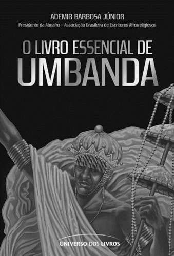 O Livro Essencial De Umbanda, De Barbosa Júnior, Ademir. Universo Dos Livros Editora Ltda, Capa Mole Em Português, 2014